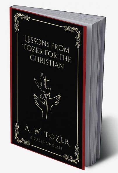 Lessons from Tozer for the Christian