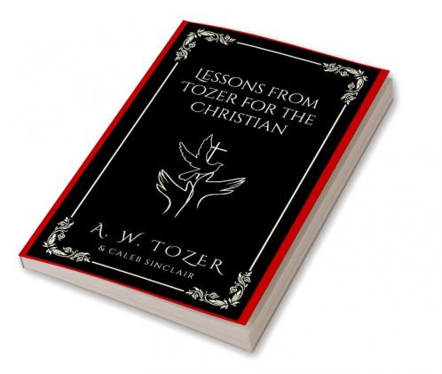 Lessons from Tozer for the Christian