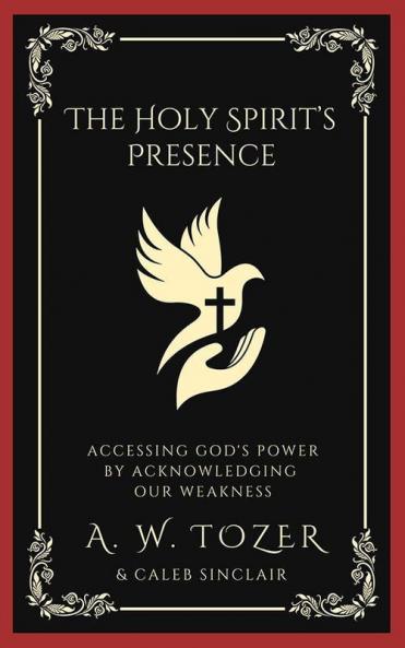 The Holy Spirit’s Presence: Accessing God's Power by Acknowledging Our Weakness