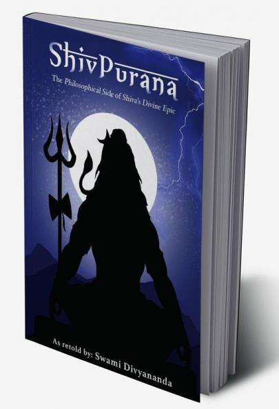 Shiv Purana: The Philosophical Side of Shiva's Divine Epic