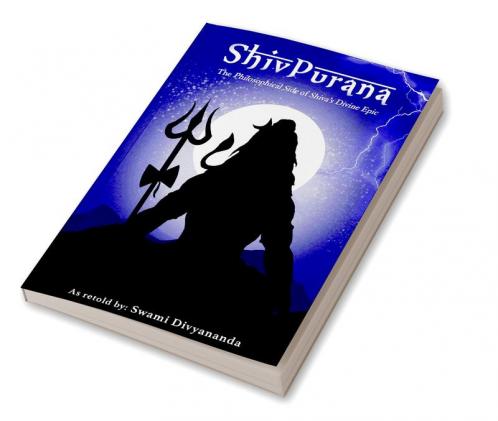 Shiv Purana: The Philosophical Side of Shiva's Divine Epic