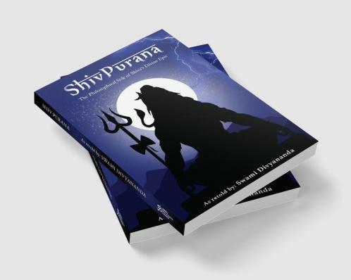 Shiv Purana: The Philosophical Side of Shiva's Divine Epic