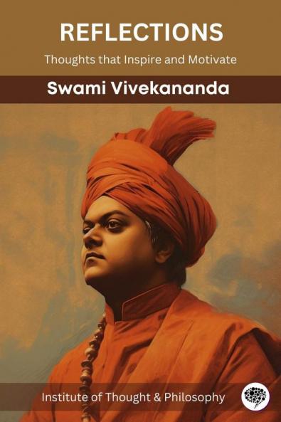 Reflections: Thoughts that Inspire and Motivate (Swami Vivekananda) (by ITP Press)