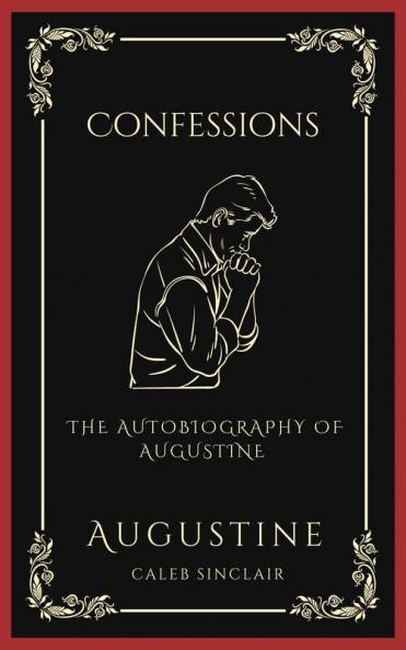 Confessions: The Autobiography of Augustine (Grapevine Press)