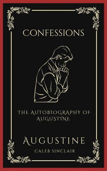 Confessions: The Autobiography of Augustine (Grapevine Press)