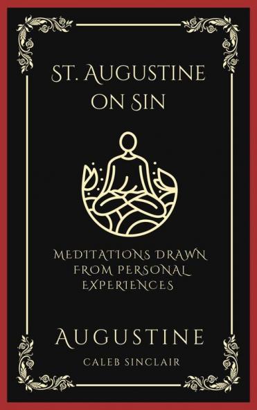 St. Augustine on Sin: Meditations Drawn from Personal Experiences (Grapevine Press)