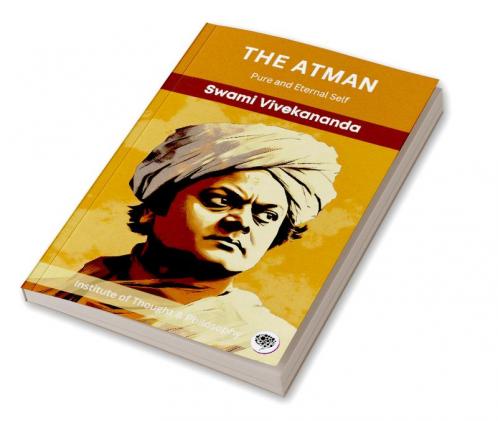 The Atman: Pure and Eternal Self (by ITP Press)