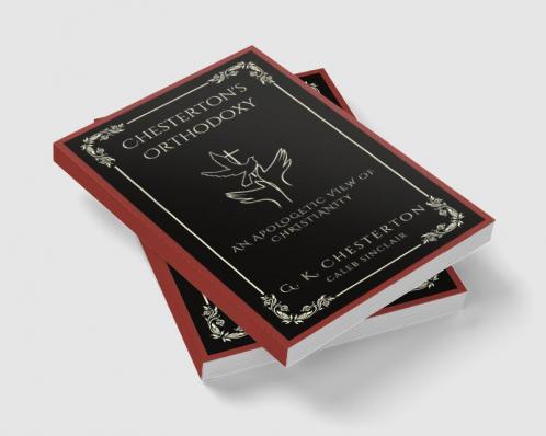 Chesterton's Orthodoxy: An Apologetic View of Christianity (Grapevine Press)