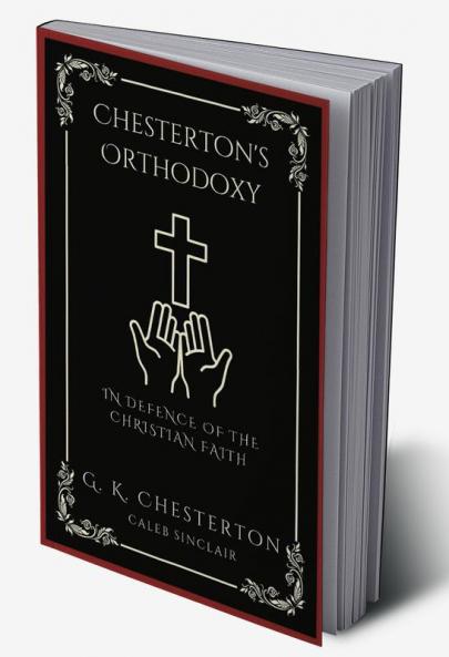 Chesterton's Orthodoxy: In Defence of the Christian Faith (Grapevine Press)