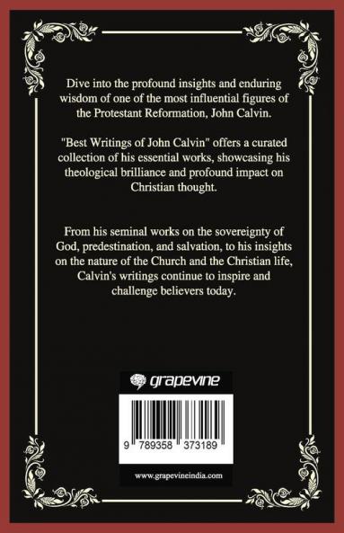 Best Writings of John Calvin: The Essential Works of a Reformation Giant (Grapevine Press)