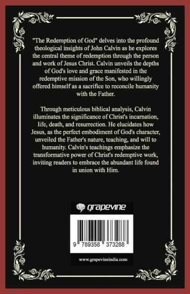 The Redemption of God: The Son Who Revealed the Father (From Calvin's Institutes) (Grapevine Press)