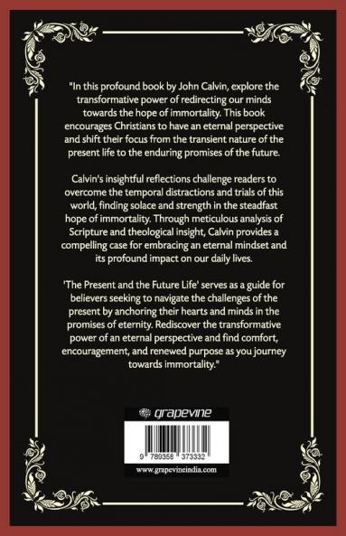 The Present and the Future Life: Redirecting Our Minds To Immortality (Grapevine Press)