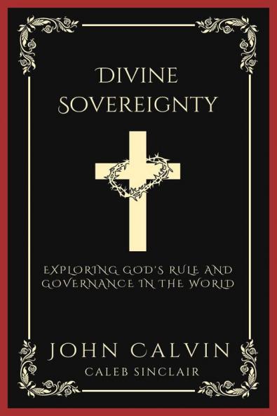 Divine Sovereignty: Exploring God's Rule and Governance in the World (Grapevine Press)