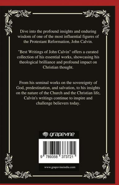 Best Writings of John Calvin: The Essential Works of a Reformation Giant (Grapevine Press)