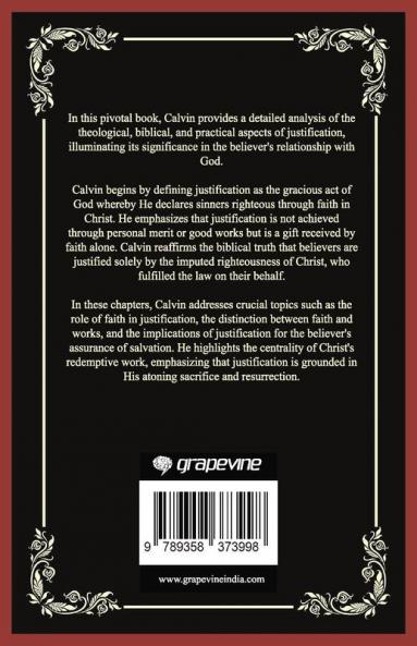 John Calvin on Justification: A Comprehensive Guide to the Doctrine (Grapevine Press)