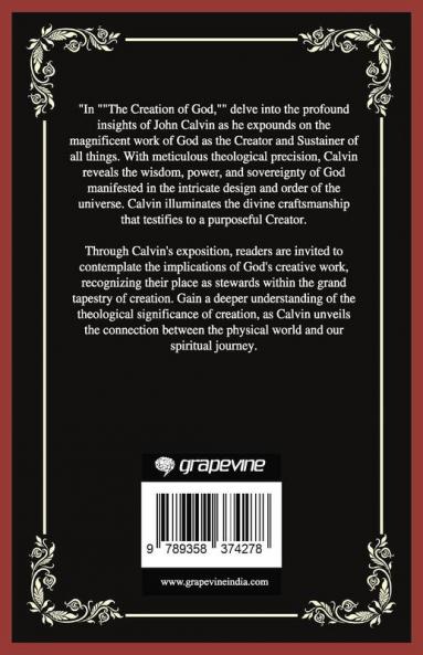 The Creation of God: A Wise Creator and Powerful Sustainer (From Calvin's Institutes) (Grapevine Press)