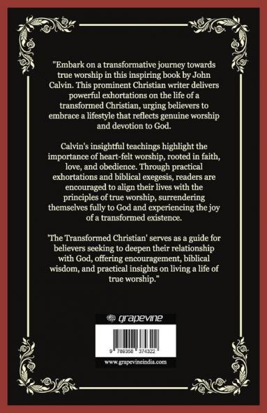 The Transformed Christian: Exhortations on Leading A Life of True Worship (Grapevine Press)