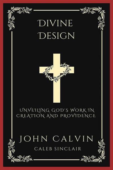 Divine Design: Unveiling God's Work in Creation and Providence (Grapevine Press)