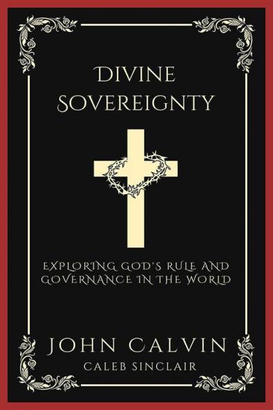 Divine Sovereignty: Exploring God's Rule and Governance in the World (Grapevine Press)