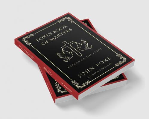 Foxe's Book of Martyrs: Heroes of the Faith (Grapevine Press)