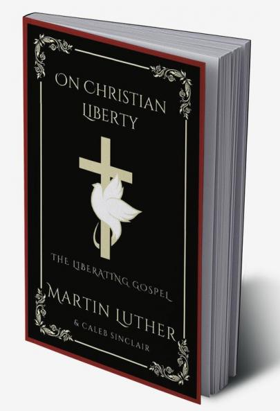 On Christian Liberty: The Liberating Gospel (Grapevine Press)