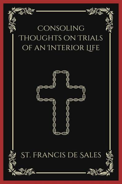 Consoling Thoughts on Trials of an Interior Life