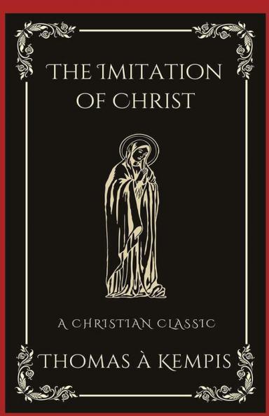 The Imitation of Christ: A Christian Classic (Grapevine Press)