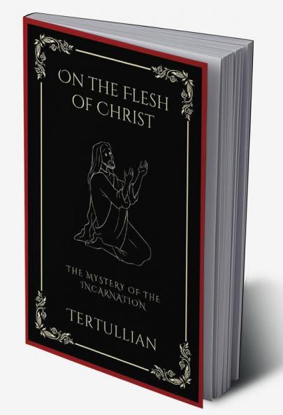 On the Flesh of Christ: The Mystery of the Incarnation (Grapevine Press)
