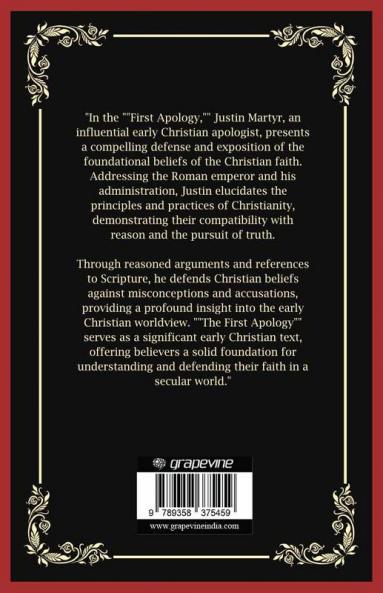 The First Apology: Foundations of Christian Belief (Grapevine Press)