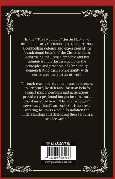 The First Apology: Foundations of Christian Belief (Grapevine Press)