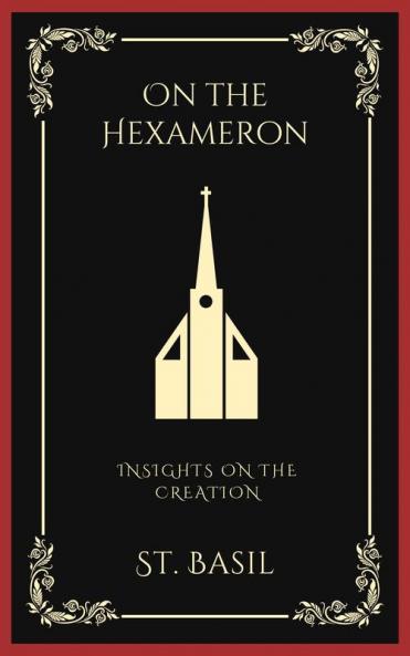 On the Hexameron: Insights on the Creation (Grapevine Press)