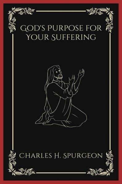 God's Purpose for Your Suffering