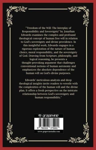 Freedom of the Will: The Interplay of Responsibility and Sovereignty (Grapevine Press)