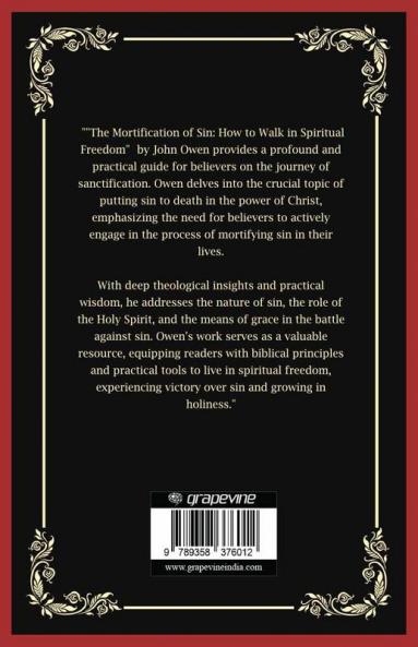 The Mortification of Sin: How to Walk in Spiritual Freedom (Grapevine Press)