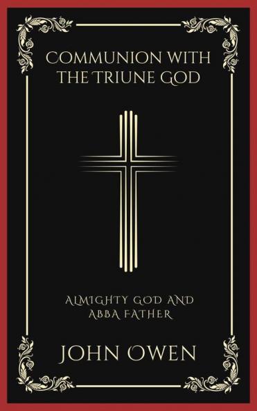 Communion with the Triune God: Almighty God and Abba Father (Grapevine Press)