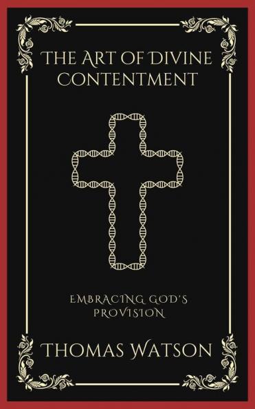 The Art of Divine Contentment: Embracing God's Provision (Grapevine Press)