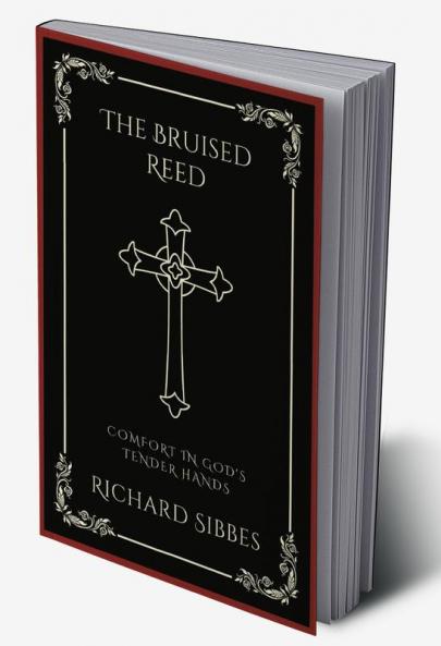 The Bruised Reed: Comfort in God's Tender Hands (Grapevine Press)