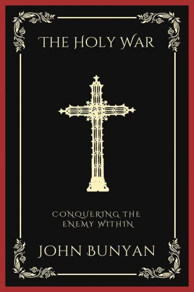 The Holy War: Conquering the Enemy Within (Grapevine Press)