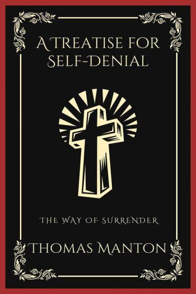A Treatise for Self-Denial: The Way of Surrender (Grapevine Press)