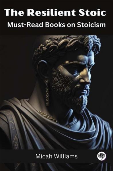 The Resilient Stoic: Must-Read Books on Stoicism