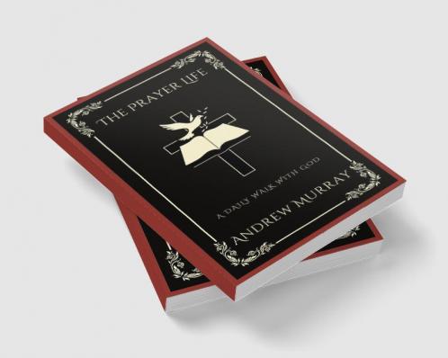 The Prayer Life: A Daily Walk with God (Grapevine Press)