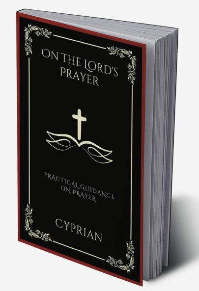 On the Lord's Prayer: Practical Guidance on Prayer (Grapevine Press)