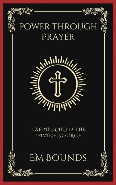 Power through Prayer: Tapping into the Divine Source (Grapevine Press)