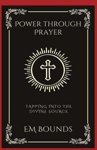 Power through Prayer: Tapping into the Divine Source (Grapevine Press)