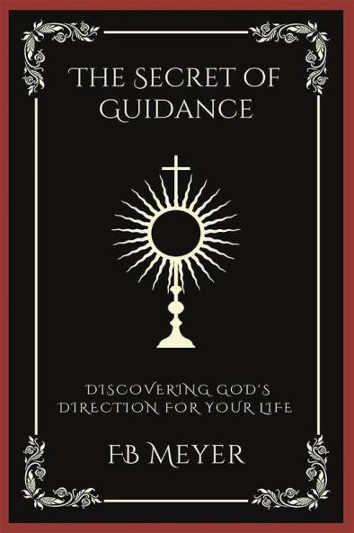 The Secret of Guidance: Discovering God's Direction for Your Life (Grapevine Press)