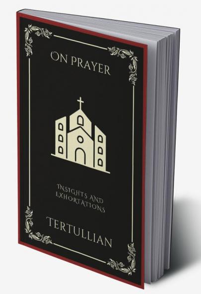 On Prayer: Insights and Exhortations (Grapevine Press)