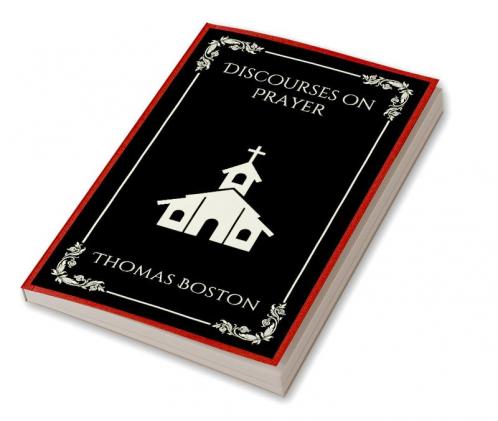 Discourses on Prayer (Grapevine Press)
