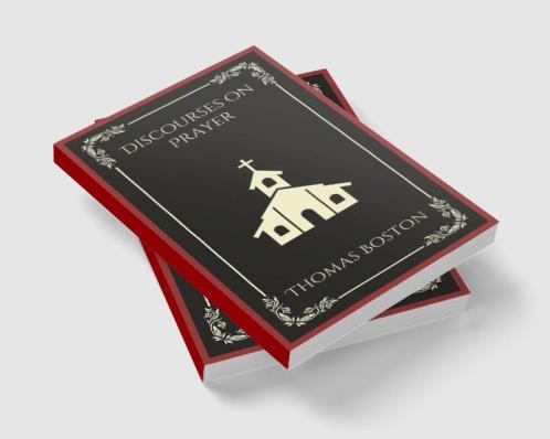 Discourses on Prayer (Grapevine Press)