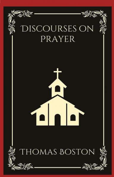 Discourses on Prayer (Grapevine Press)