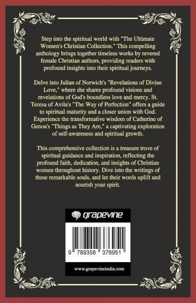 The Ultimate Women's Christian Collection: Revelations of Divine Love The Way of Perfection Things as They Are and others
